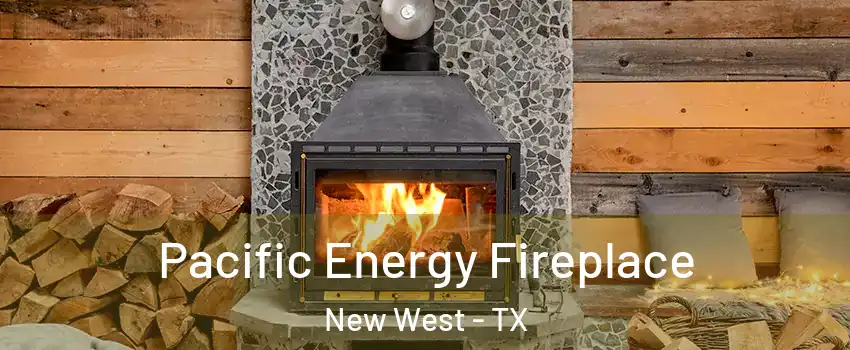 Pacific Energy Fireplace New West - TX