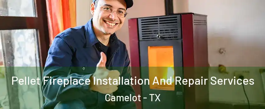 Pellet Fireplace Installation And Repair Services Camelot - TX