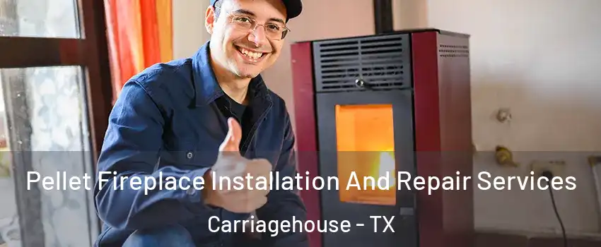 Pellet Fireplace Installation And Repair Services Carriagehouse - TX