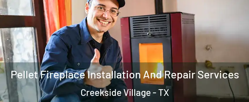Pellet Fireplace Installation And Repair Services Creekside Village - TX