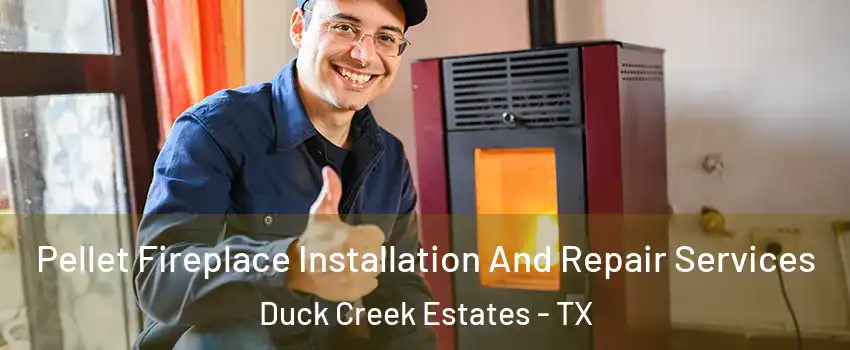 Pellet Fireplace Installation And Repair Services Duck Creek Estates - TX
