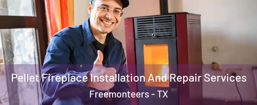 Pellet Fireplace Installation And Repair Services Freemonteers - TX
