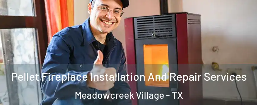 Pellet Fireplace Installation And Repair Services Meadowcreek Village - TX