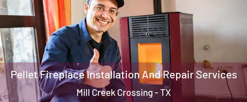 Pellet Fireplace Installation And Repair Services Mill Creek Crossing - TX
