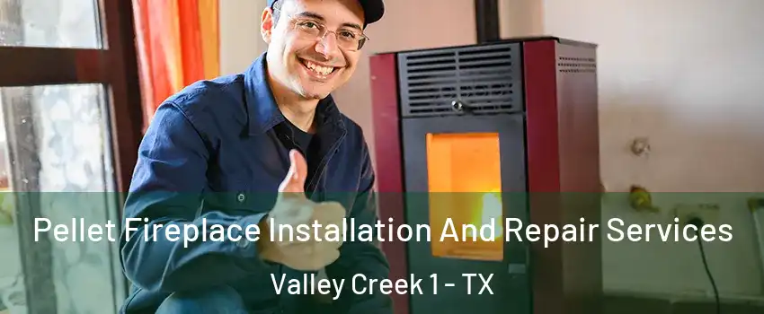 Pellet Fireplace Installation And Repair Services Valley Creek 1 - TX
