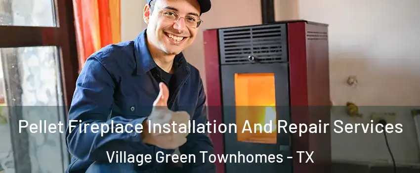 Pellet Fireplace Installation And Repair Services Village Green Townhomes - TX