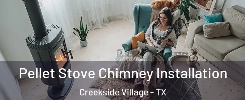 Pellet Stove Chimney Installation Creekside Village - TX