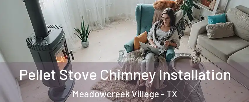 Pellet Stove Chimney Installation Meadowcreek Village - TX