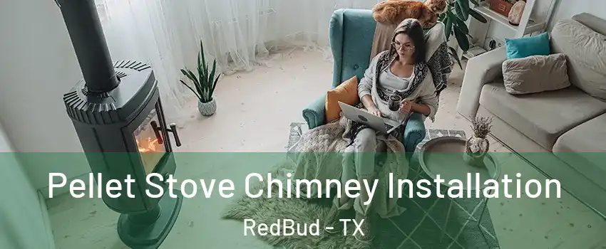 Pellet Stove Chimney Installation RedBud - TX