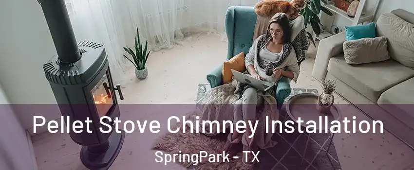 Pellet Stove Chimney Installation SpringPark - TX