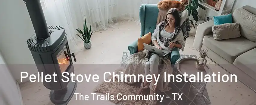 Pellet Stove Chimney Installation The Trails Community - TX