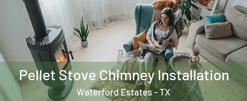 Pellet Stove Chimney Installation Waterford Estates - TX