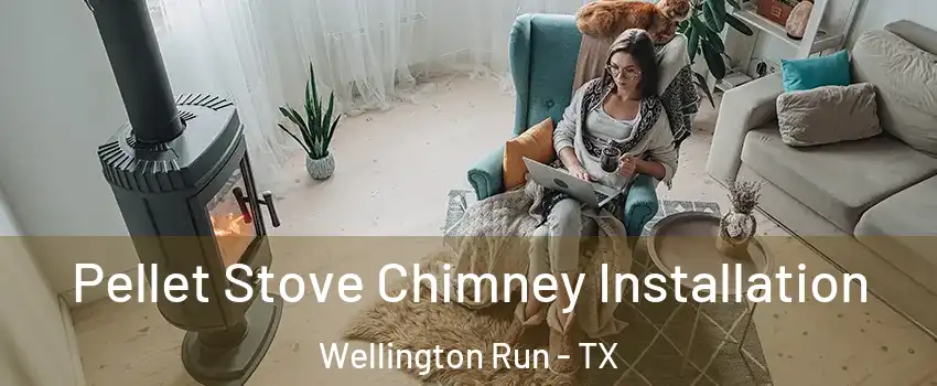 Pellet Stove Chimney Installation Wellington Run - TX