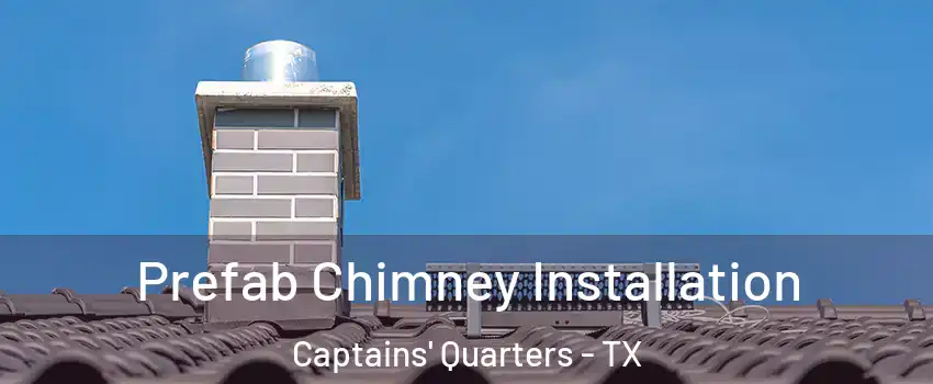 Prefab Chimney Installation Captains' Quarters - TX