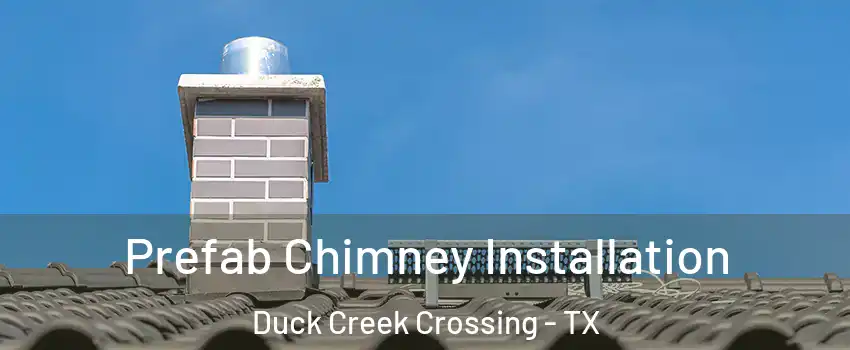 Prefab Chimney Installation Duck Creek Crossing - TX