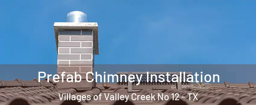 Prefab Chimney Installation Villages of Valley Creek No 12 - TX