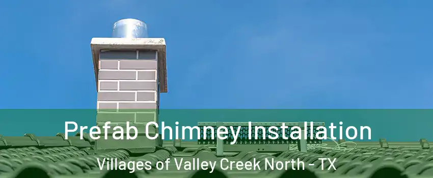 Prefab Chimney Installation Villages of Valley Creek North - TX