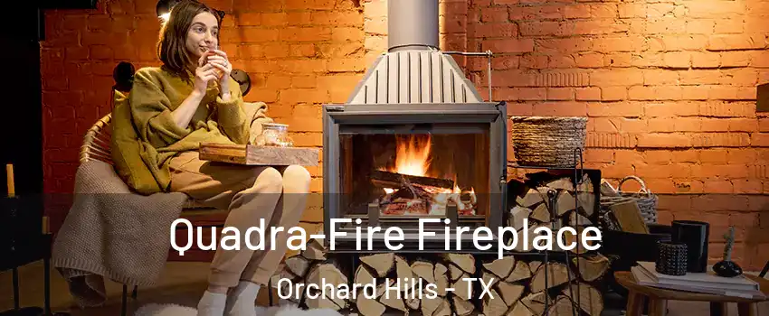 Quadra-Fire Fireplace Orchard Hills - TX