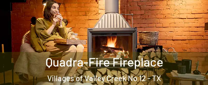 Quadra-Fire Fireplace Villages of Valley Creek No 12 - TX