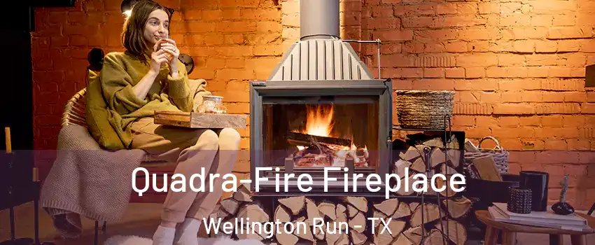 Quadra-Fire Fireplace Wellington Run - TX