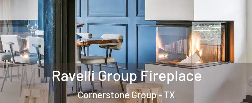 Ravelli Group Fireplace Cornerstone Group - TX