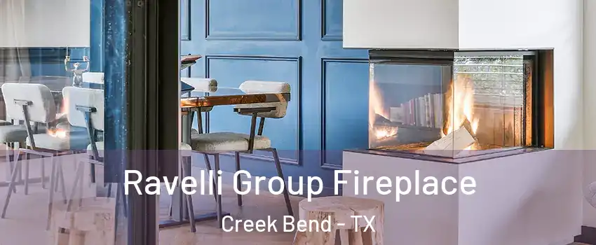 Ravelli Group Fireplace Creek Bend - TX