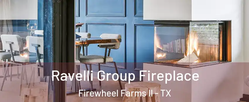 Ravelli Group Fireplace Firewheel Farms II - TX