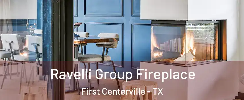 Ravelli Group Fireplace First Centerville - TX