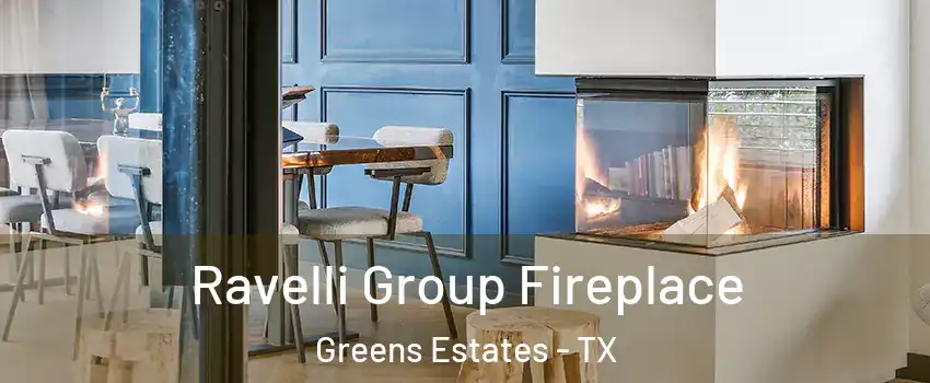 Ravelli Group Fireplace Greens Estates - TX