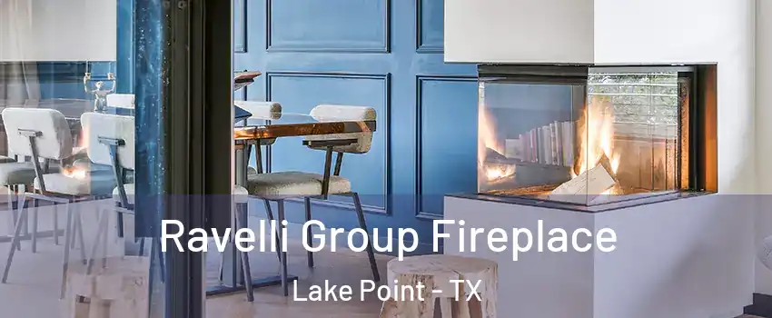 Ravelli Group Fireplace Lake Point - TX