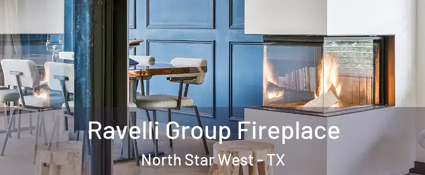 Ravelli Group Fireplace North Star West - TX