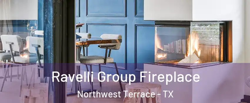 Ravelli Group Fireplace Northwest Terrace - TX