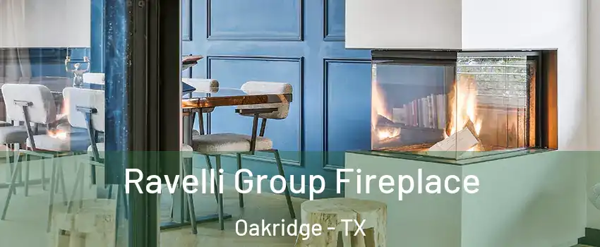 Ravelli Group Fireplace Oakridge - TX
