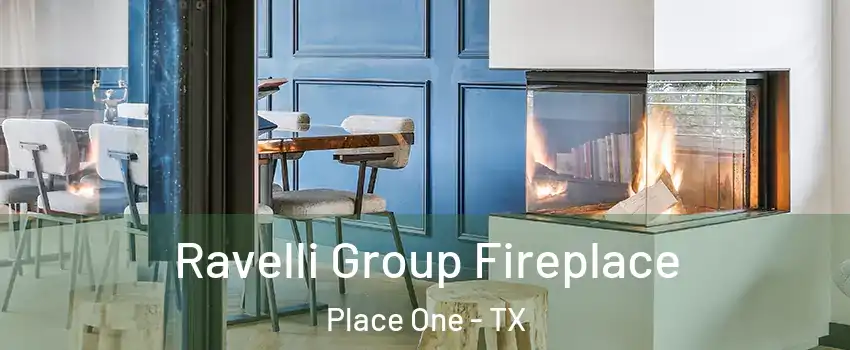 Ravelli Group Fireplace Place One - TX