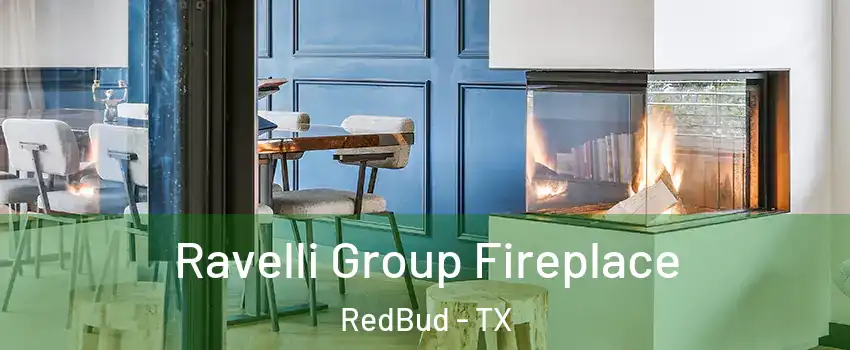 Ravelli Group Fireplace RedBud - TX