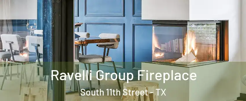 Ravelli Group Fireplace South 11th Street - TX