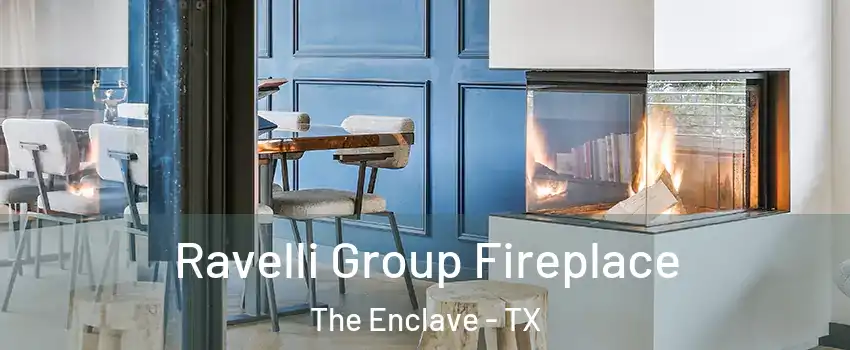 Ravelli Group Fireplace The Enclave - TX