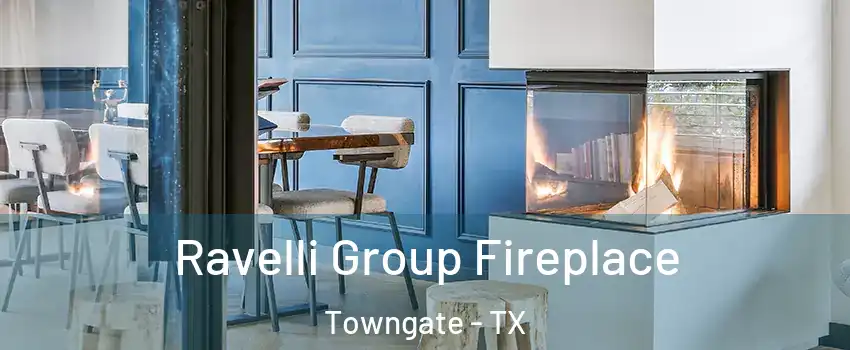 Ravelli Group Fireplace Towngate - TX