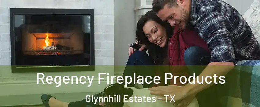 Regency Fireplace Products Glynnhill Estates - TX