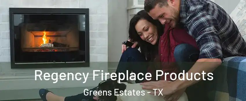 Regency Fireplace Products Greens Estates - TX