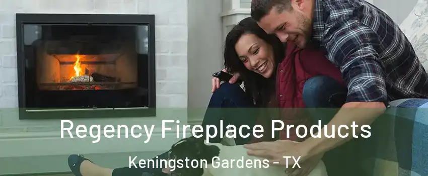 Regency Fireplace Products Keningston Gardens - TX