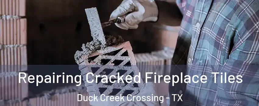 Repairing Cracked Fireplace Tiles Duck Creek Crossing - TX