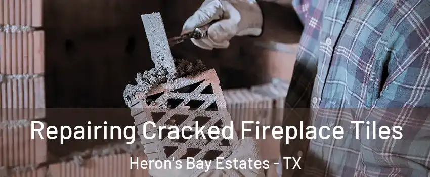 Repairing Cracked Fireplace Tiles Heron's Bay Estates - TX