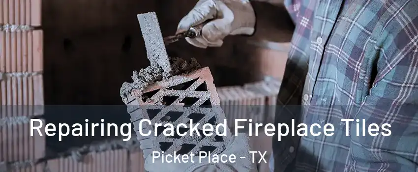 Repairing Cracked Fireplace Tiles Picket Place - TX