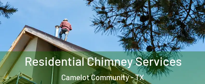 Residential Chimney Services Camelot Community - TX