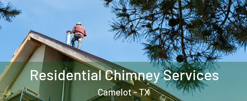 Residential Chimney Services Camelot - TX
