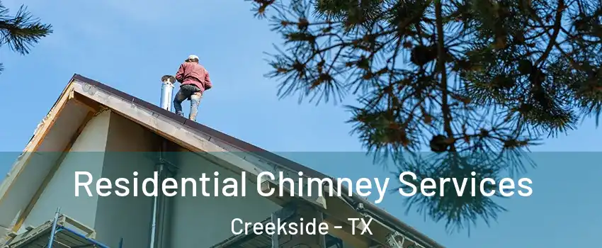 Residential Chimney Services Creekside - TX