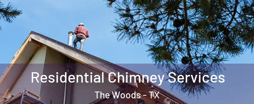 Residential Chimney Services The Woods - TX