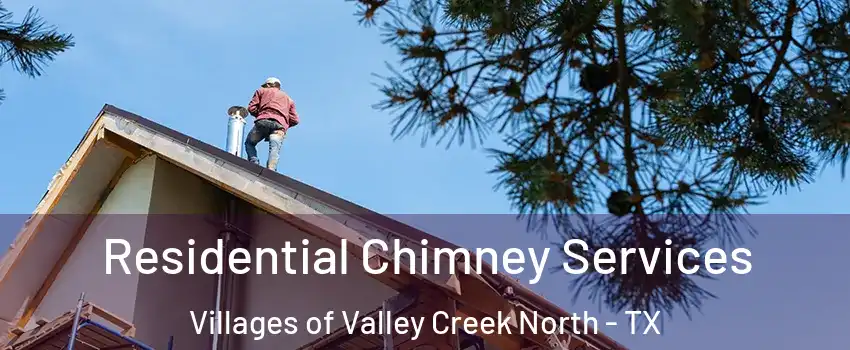 Residential Chimney Services Villages of Valley Creek North - TX