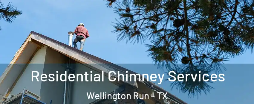 Residential Chimney Services Wellington Run - TX